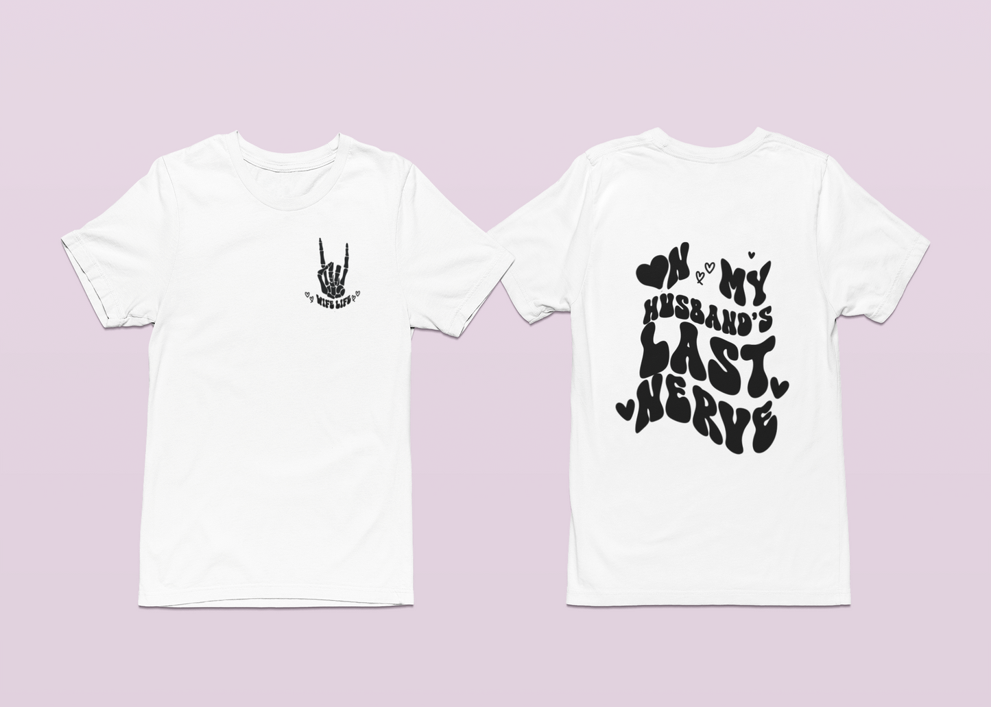 ON MY HUSBAND'S LAST NERVE GRAPHIC T- SHIRTS